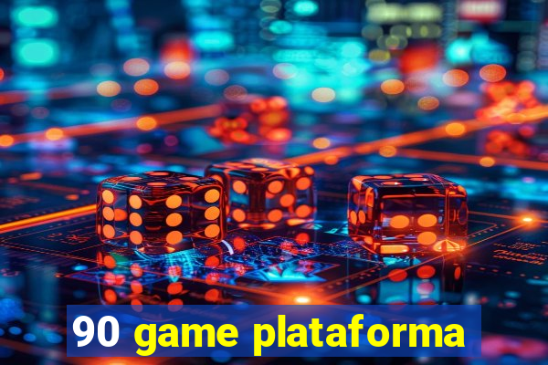 90 game plataforma